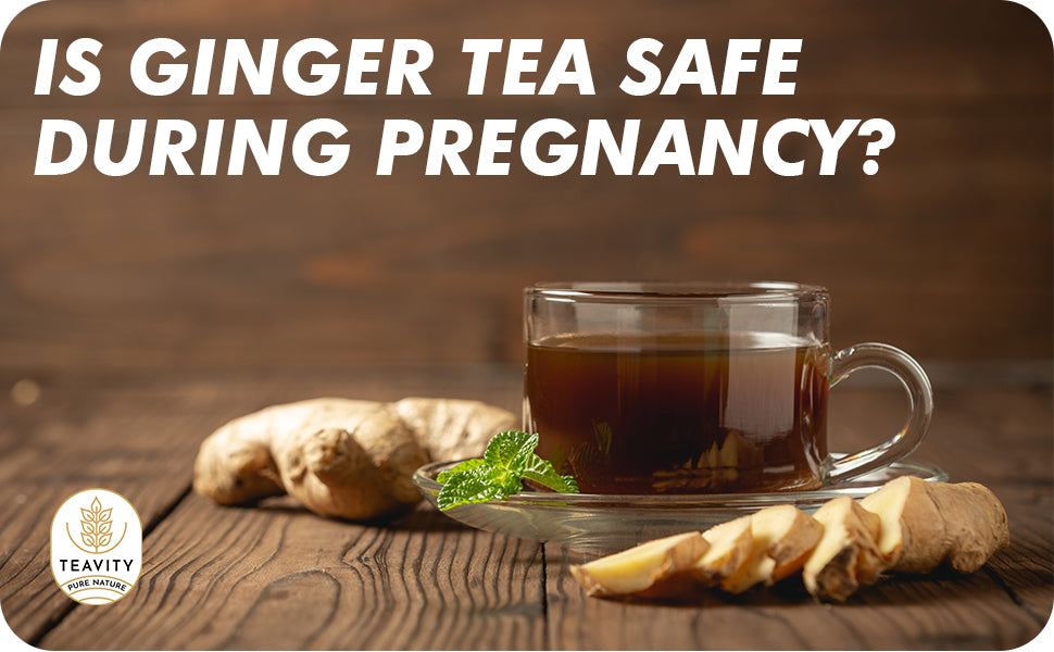 is-ginger-tea-safe-during-pregnancy