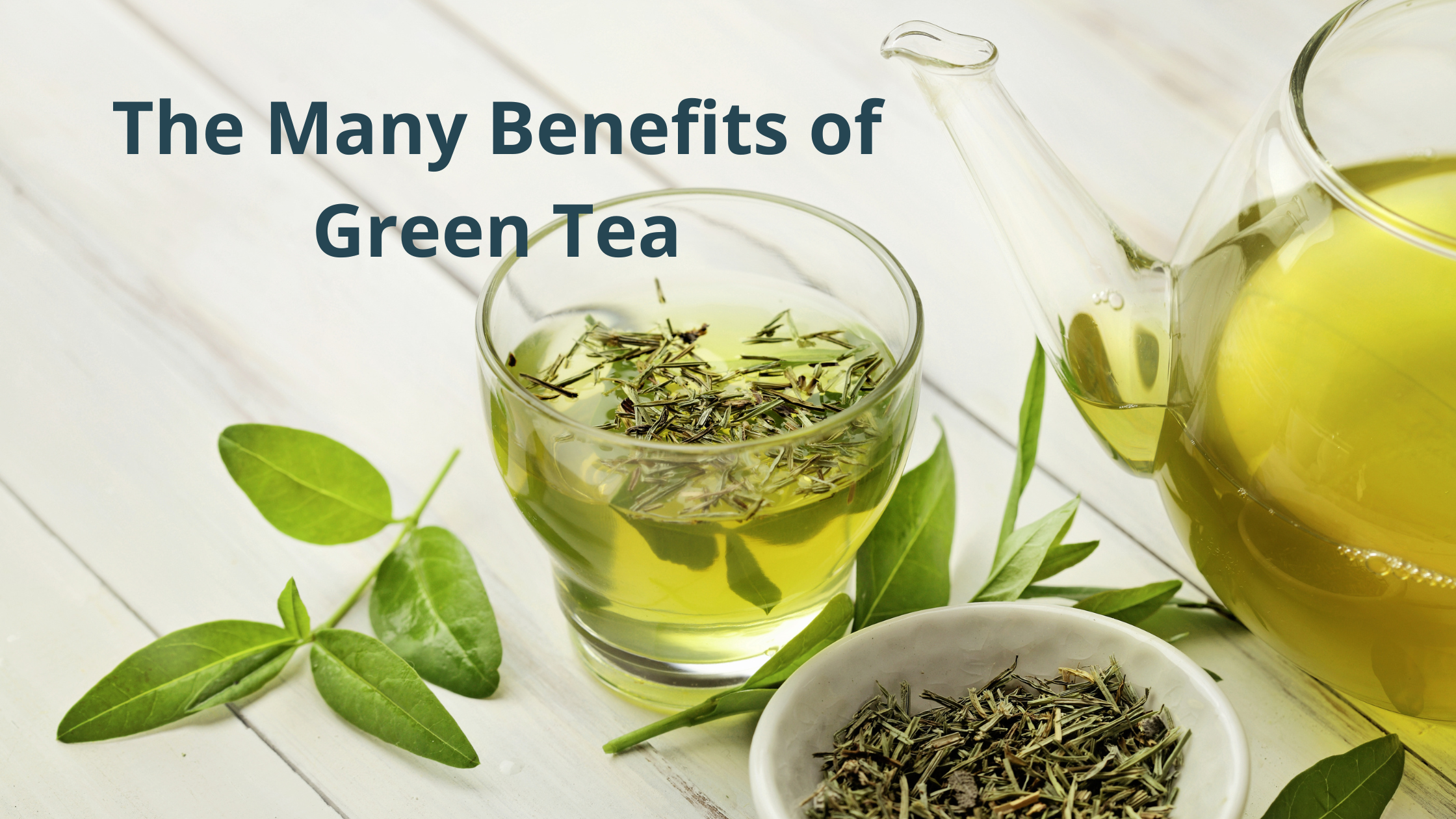 The Many Benefits of Green Tea