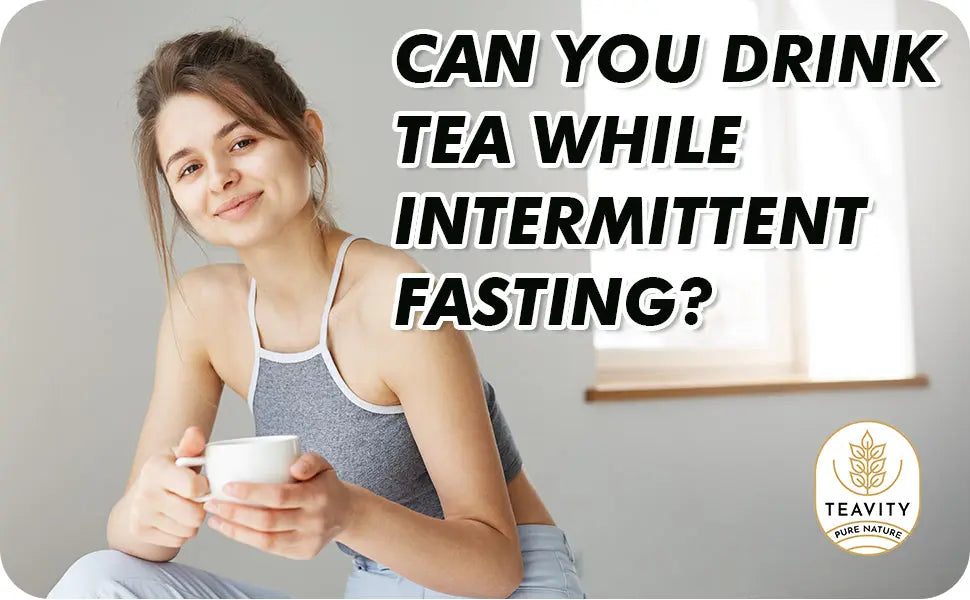 Can-You-Drink-Tea-While-Intermittent-Fasting Teavity