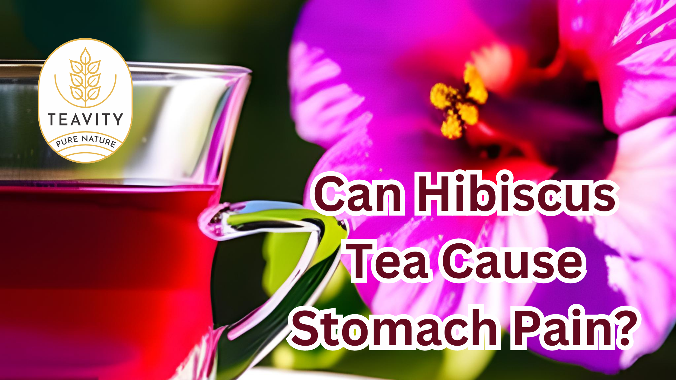 Can Hibiscus Tea Cause Stomach Pain?