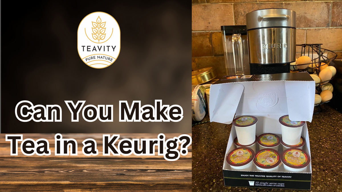 Can You Make Tea in a Keurig?
