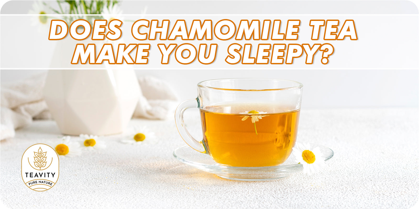 Does Chamomile Tea Make You Sleepy?