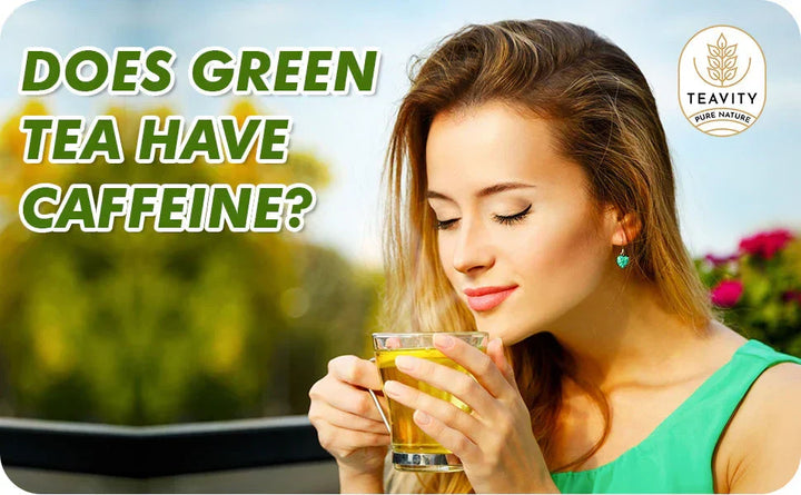 Does Green Tea Have Caffeine?