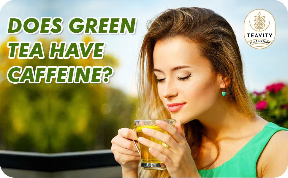 Does Green Tea Have Caffeine?