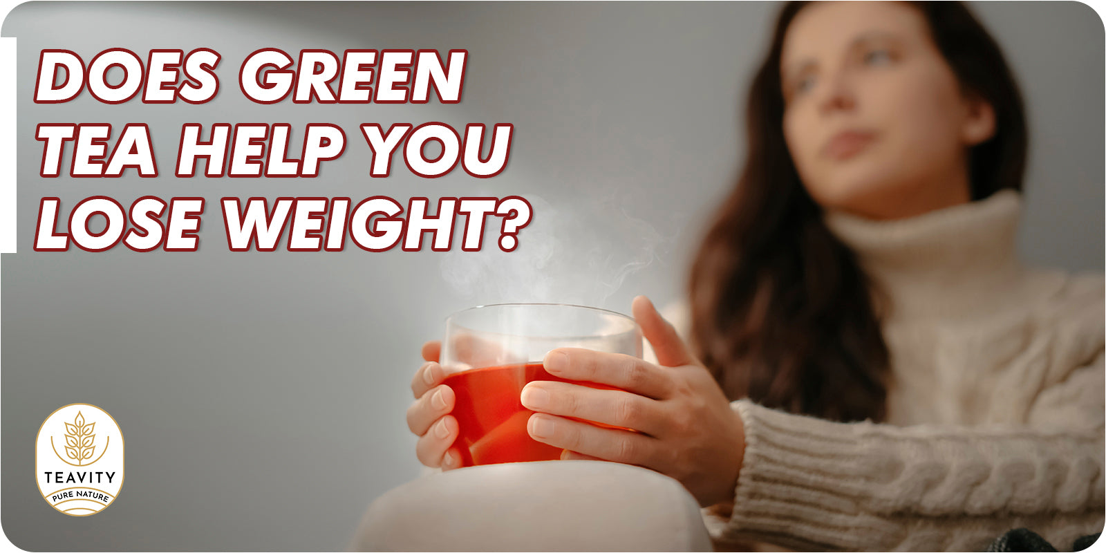 Green Tea for Weight Loss – Boost Metabolism & Burn Fat Naturally