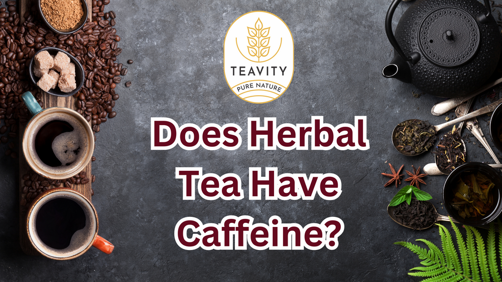 Does Herbal Tea Have Caffeine?