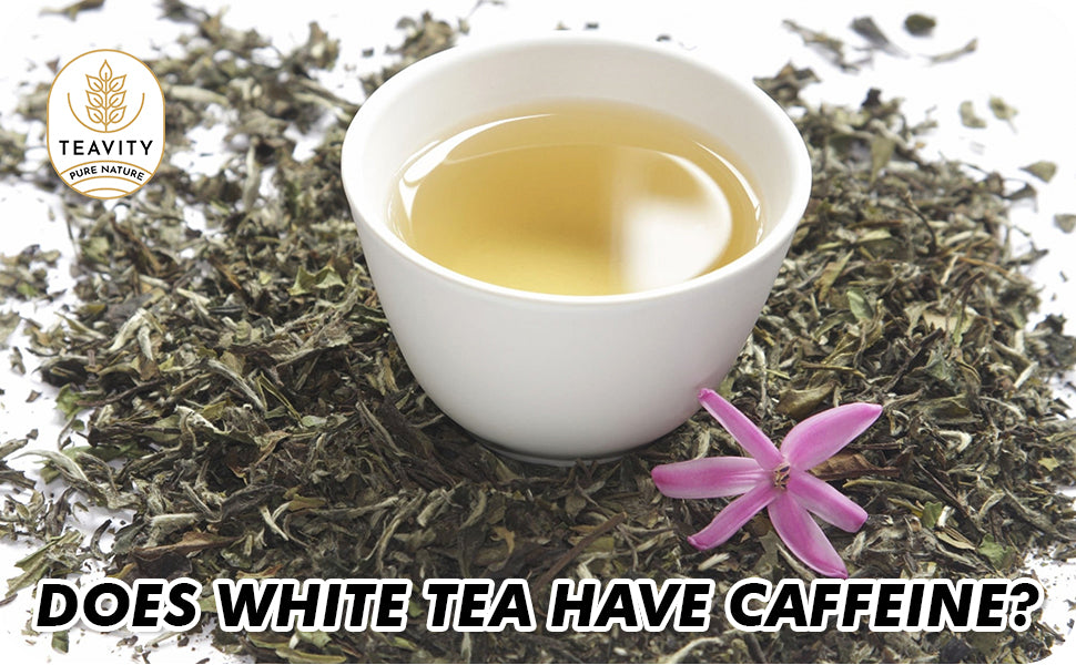 Does White Tea Have Caffeine?