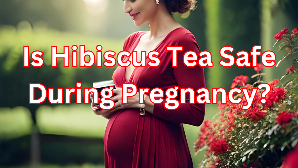 is-hibiscus-tea-safe-during-pregnancy