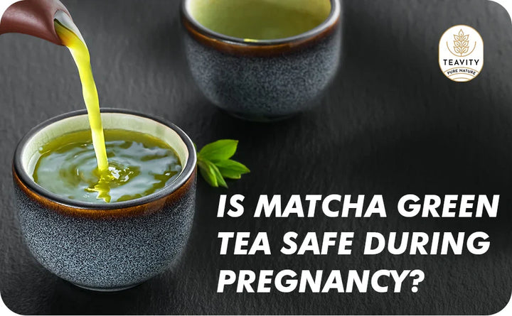 Is Matcha Green Tea Safe During Pregnancy?