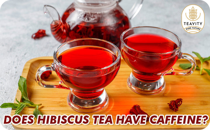 Hibiscus Tea Caffeine-Free | Herbal Tea with Natural Health Benefits