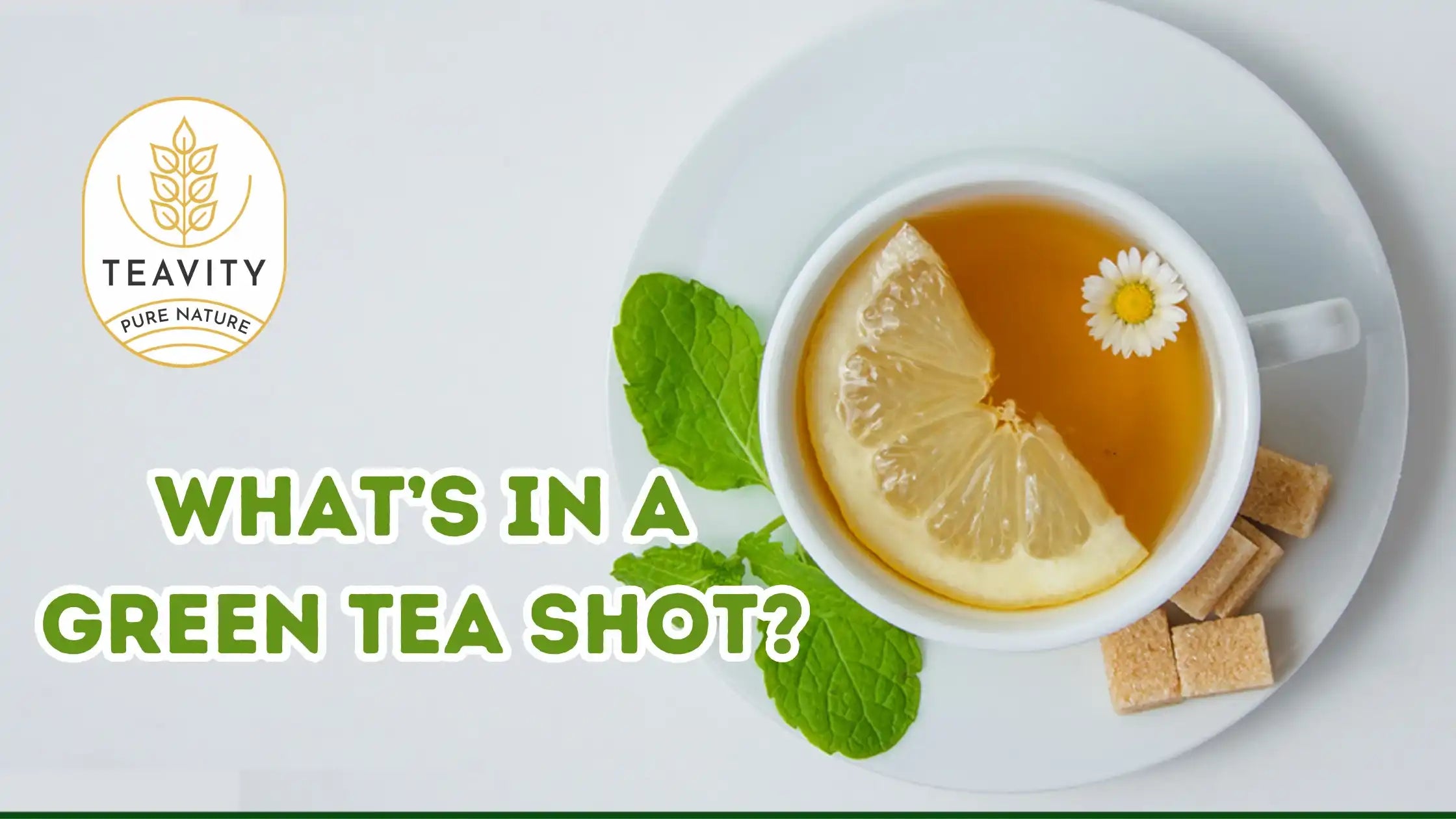 What s in a Green Tea Shot
