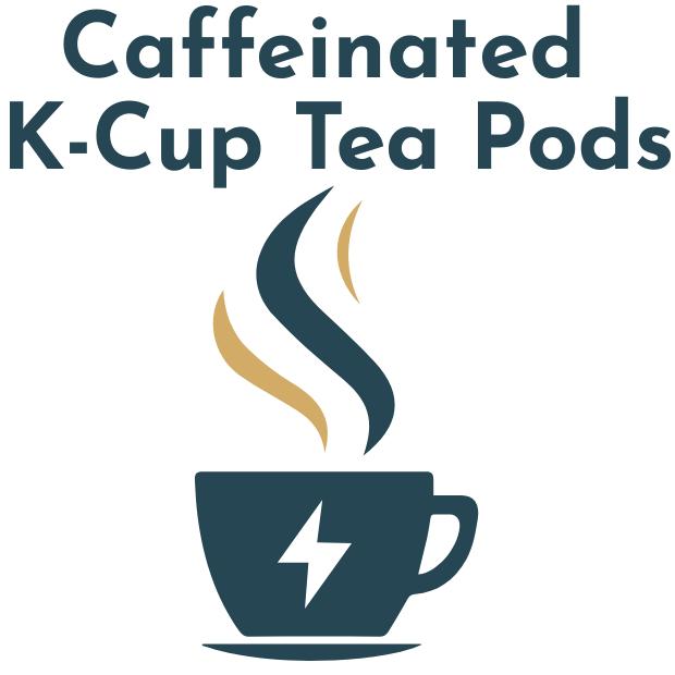 Caffeinated K Cup Tea Pods for Keurig