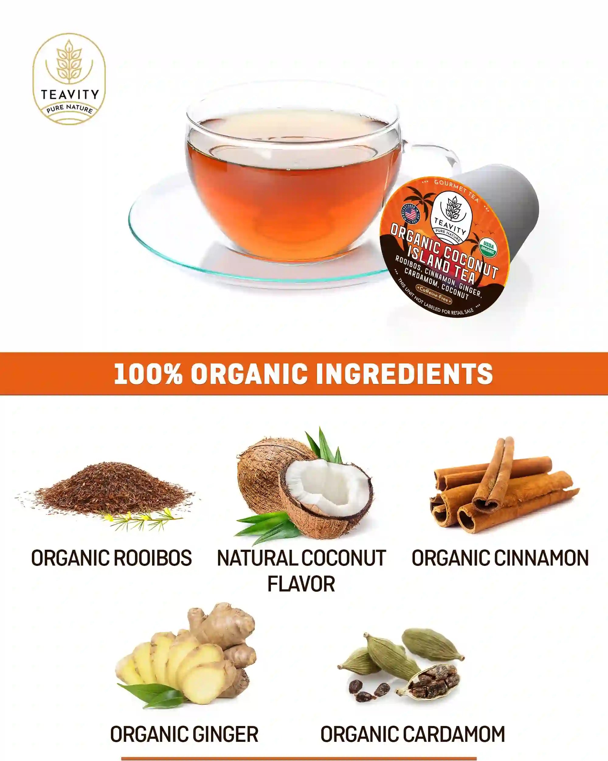Teavity Organic Coconut Island Rooibos Tea Pods are made with 100% organic ingredients