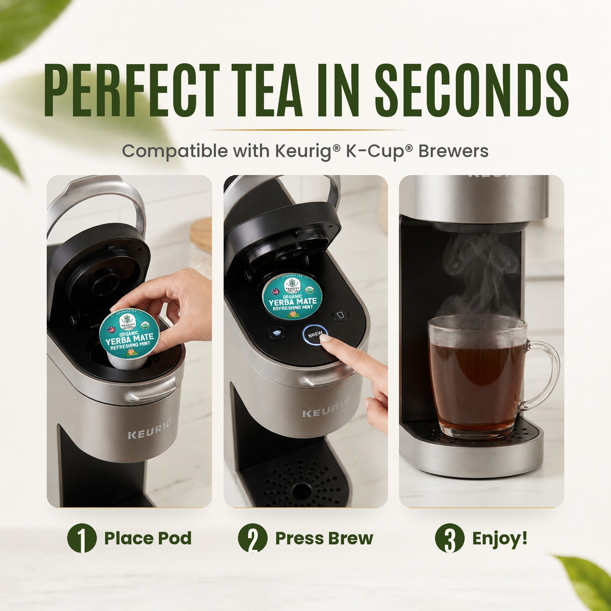 Perfect tea in seconds: place the pod, press brew and enjoy in any K-Cup compatible brewer