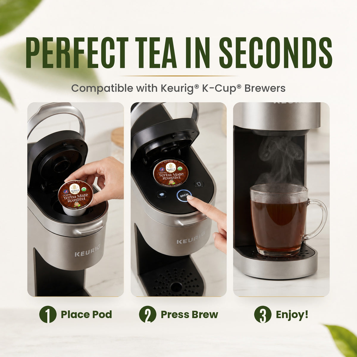 Perfect tea in seconds: place the pod, press brew and enjoy in any K-Cup compatible brewer